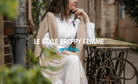 Le Style Preppy Femme : Élégance et Intemporalité - amifrip