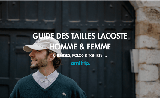 Guide ultime des tailles Lacoste : Du vintage au contemporain, pour tous les styles - amifrip
